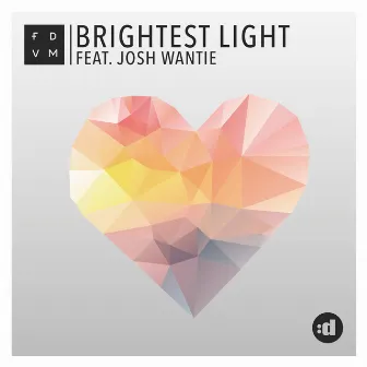 Brightest Light (feat. Josh Wantie) [Radio Edit] by FDVM