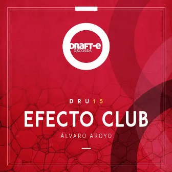 Efecto Club by Alvaro Arroyo