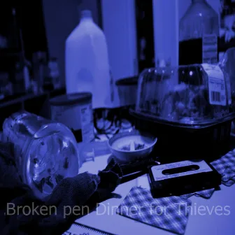 Dinner for Thieves by Broken Pen