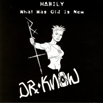 HABILY What Was Old Is New by Dr. Know