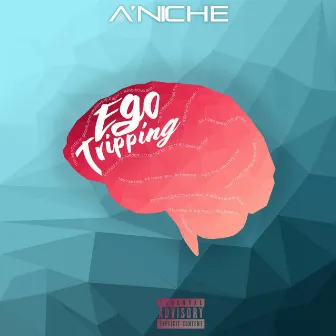 Ego Tripping by A'niche