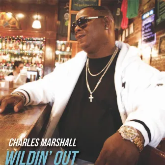 Wildin' Out by Charles Marshall