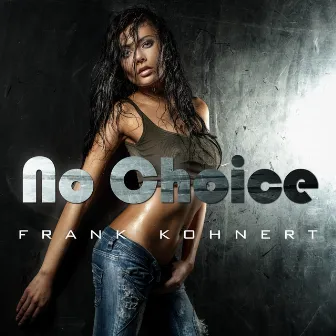 No Choice by Frank Kohnert