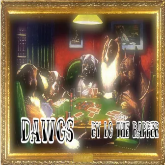 DAWGS by LG The Rapper