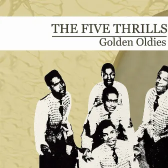 Golden Oldies (Digitally Remastered) by The Five Thrills