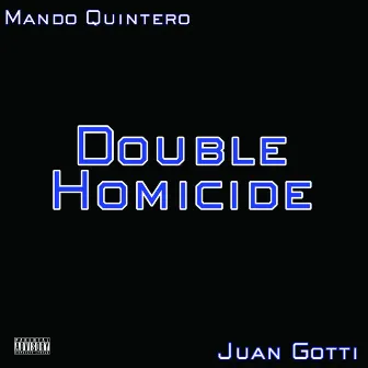 Double Homicide by Mando Quintero