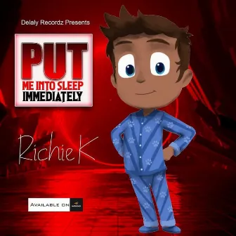 Put Me to Sleep by Richie K