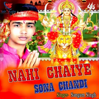 Nahi Chaiye Sona Chandi by Sangam Singh