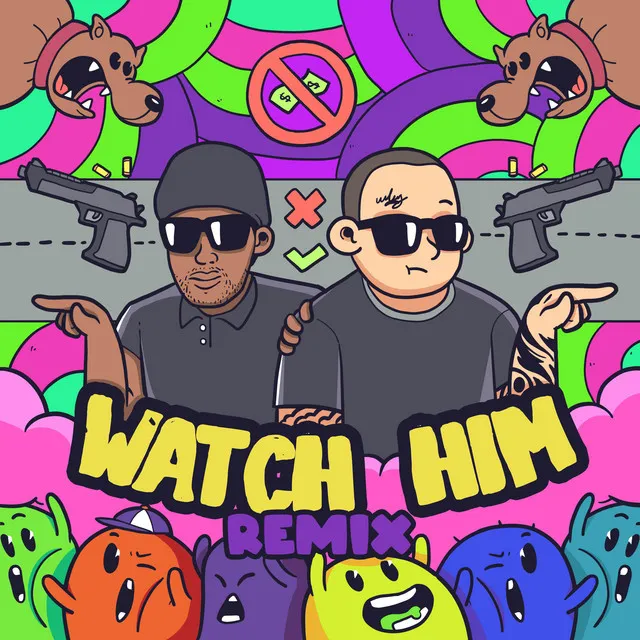 Watch Him - Remix