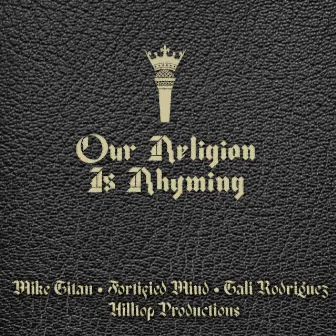 Our Religion is Rhyming by Hilltop Productions