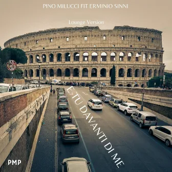 E Tu Davanti A Me (Lounge Version) by Pino Milucci