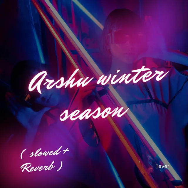 Arshu Winter Season ( Slowed + Reverb )