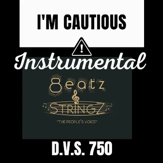 I'm Cautious (Instrumental) by D.V.S. 750