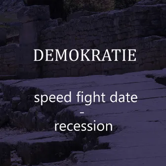 Speed Fight Date - Recession by DEMOKRATIE