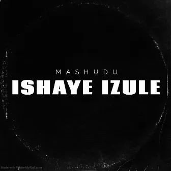 iShaye Izule by Mashudu