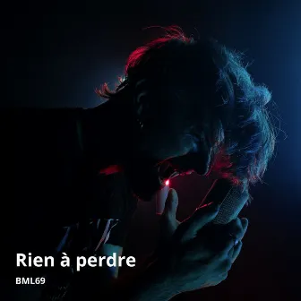 Rien à perdre by Bml69