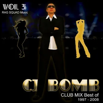 CJ Bomb Club Mix Best Of 1997-2008 (Vol. 3) by CJ Bomb