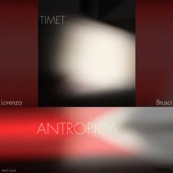 Antropica Lorenzo Brusci by Timet