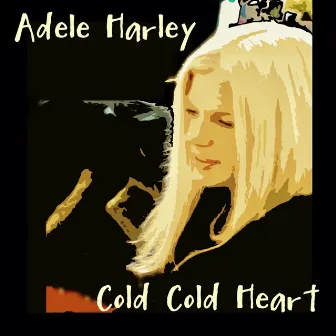 Cold Cold Heart by Adele Harley