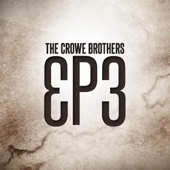 EP3 by The Crowe Brothers