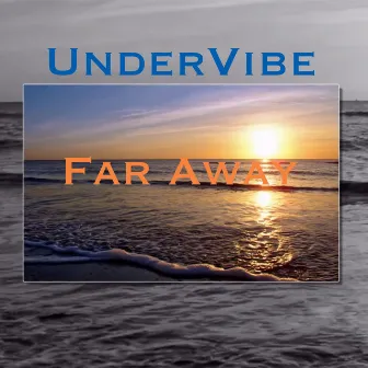 Far Away by UnderVibe