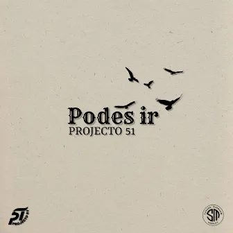 Podes ir by Projecto 51