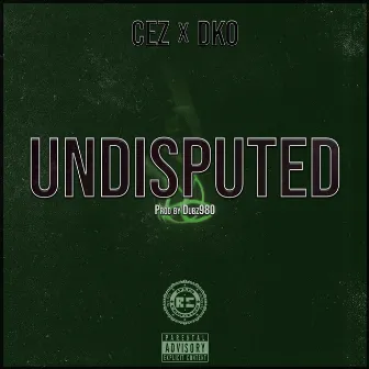 Undisputed by Cez