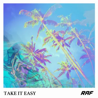 Take It Easy by RAF