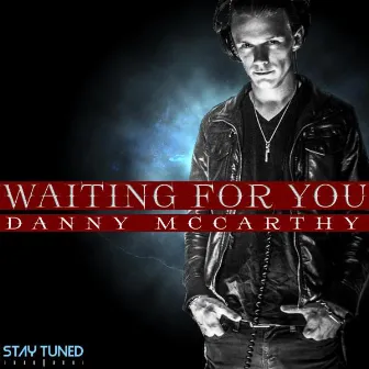 Waiting For You by Danny McCarthy