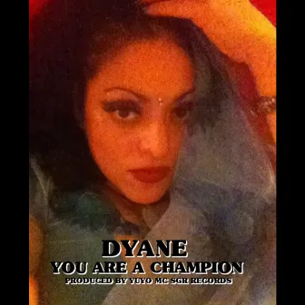 You Are a Champion by Dyane