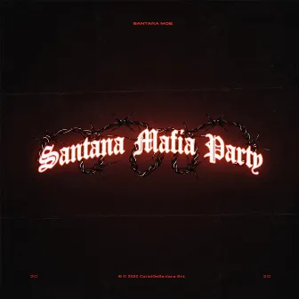 Santana mafia party by Santana MOE