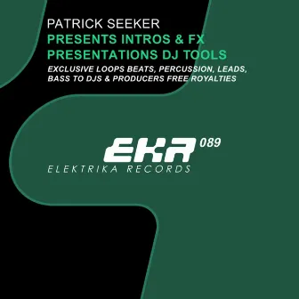 Patrick Seeker Presents Intros & FX Presentations DJ Tools by Patrick Seeker