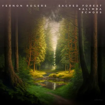 Sacred Forest: Kalimba Echoes by Vernon Rogers