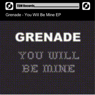 You Will Be Mine EP by Grenade