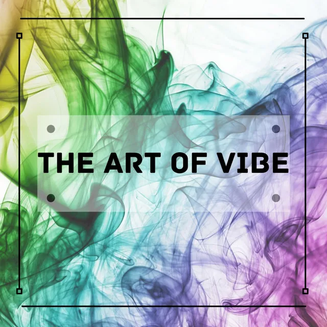 The Art Of Vibe