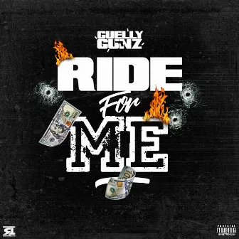 Ride for Me by Guelly Gunz