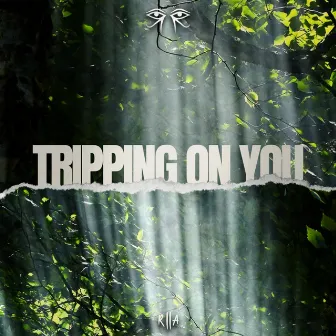 Tripping On You by R eyes