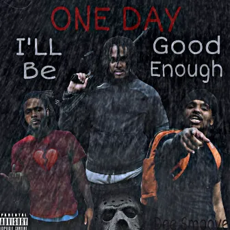 One Day I'll Be Good Enough by Unknown Artist