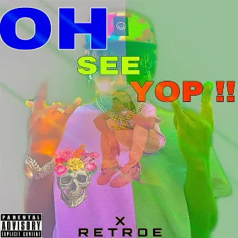 Oh See Yop by Retro E