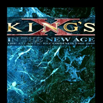 In the New Age: The Atlantic Recordings 1988-1995 by King's X