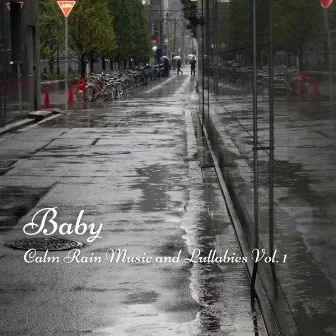 Baby: Calm Rain Music and Lullabies Vol. 1 by Magic Lullabies