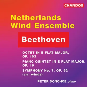 Beethoven: Octet in E-Flat Major, Piano Quintet in E-Flat Major & Symphony No. 7 by Netherlands Wind Ensemble