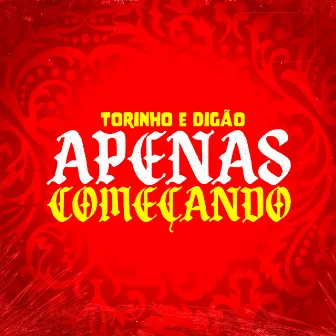 Apenas Começando by Torinho