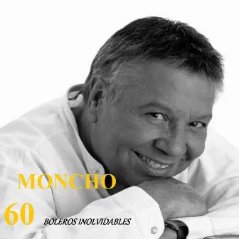 60 Boleros Inolvidables by Moncho