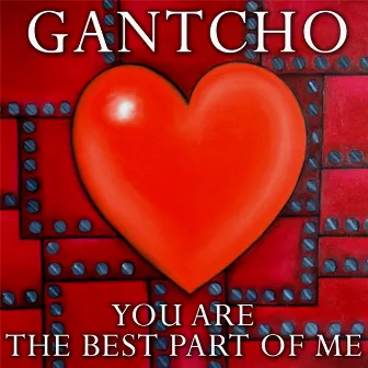 You Are The Best Part Of Me by Gantcho