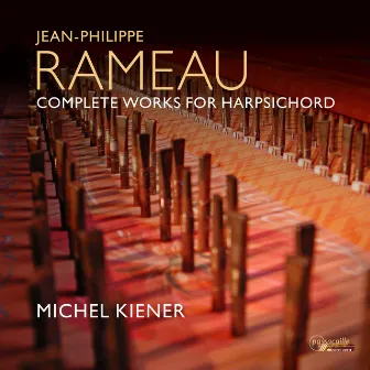 Jean Philippe Rameau: Complete Works for Harpsichord by Michel Kiener