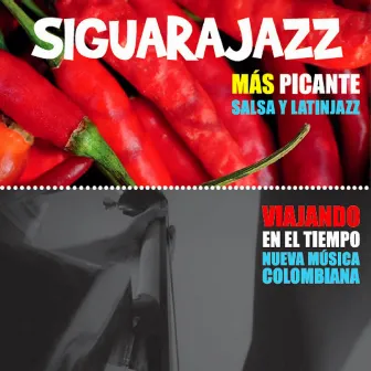 Más Picante - Viajando En El Tiempo by Siguarajazz