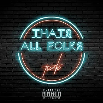 That's All Folks by TSIAK