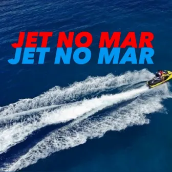 JET NO MAR by REALL JOTTA