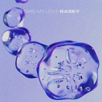 Take my love by Rasky